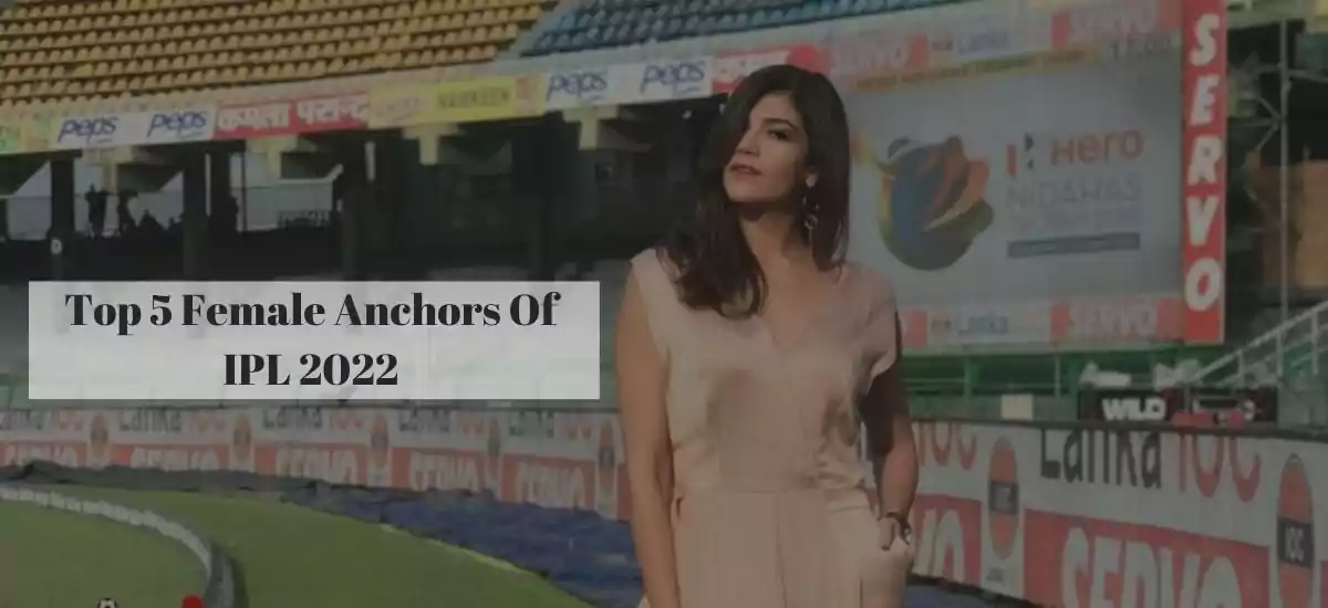 List Of Top 5 Female Anchors Of IPL 2022