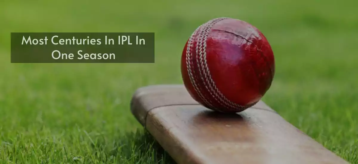 Most Centuries in IPL in One Season